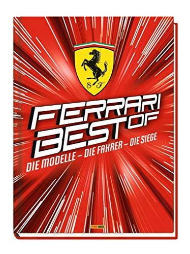 Ferarri: Best of: Die Modelle - die Fahrer - die