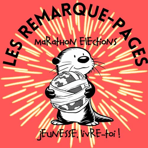 Page de couverture de Les remarque-pages, épisode 3, chapitre 5 : Marathon élections "J'ai mal à ma planète"