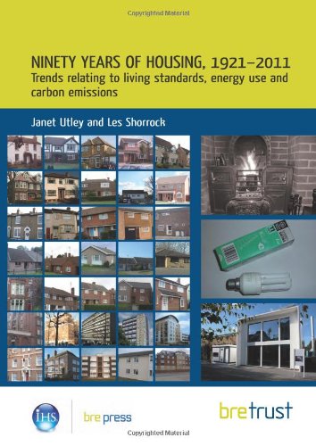 Ninety Years of Housing, 1921 - 2011: Trends Relating to Living Standards, Energy Use and Carbon Emissions