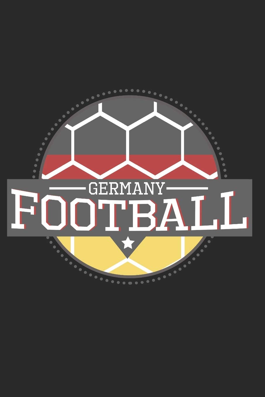 Germany Football: 6"x9" notebook dotted white pages as a gift for German Soccer Fans | Great gifts make German Football fans happy for the brother, father, sister, mother, son and daughter.