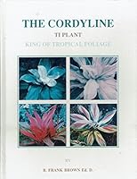 The Cordyline: King of Tropical Foliage B0006PFND8 Book Cover