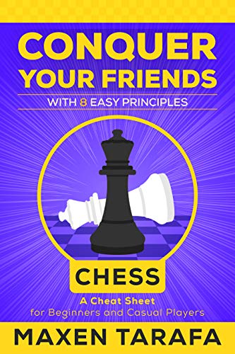 Chess for Beginners: Conquer your Friends with 8 Easy Principles: Chess Strategy for Beginners and Casual Players (English Edition)