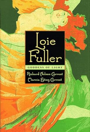 Loie Fuller: First World War Letters of Vera Brittain and Four Friends: Goddess of Light