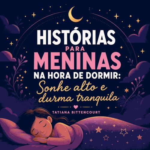 『Hist&oacute;rias para meninas na hora de dormir: Sonhe alto e durma tranquila』のカバーアート