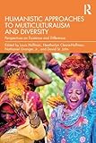 Humanistic Approaches to Multiculturalism and Dive…
