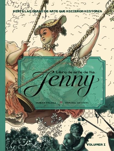 LIBRO DE ARTE DE TÍA JENNY: VOLUMEN 1: Obras maestras para colorear y aprender Historia del Arte ¡Desde la Prehistoria hasta el Neoclásico!..21 obras ... ¡PARA TODAS LAS EDADES! (Spanish Edition)