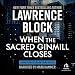 When the Sacred Ginmill Closes: A Matt Scudder Mystery