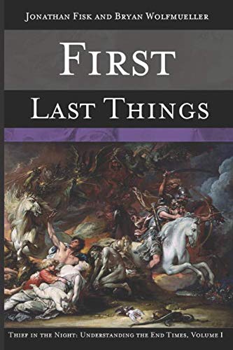 Thief in the Night, Volume I: First Last Things