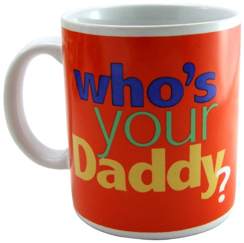 Who's Your Daddy? Mug, 14oz