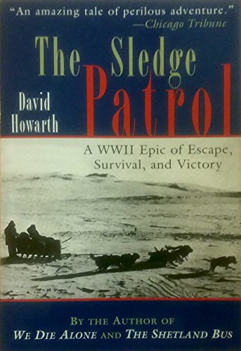 The Sledge Patrol: A WWII Epic of Escape, Survival, and