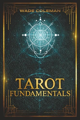Tarot Fundamentals: The Ageless Wisdom Of The Tarot