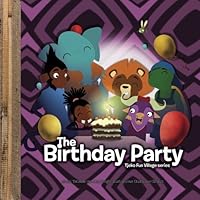 The Birthday Party: Tjeko Fun Village series 1477461566 Book Cover
