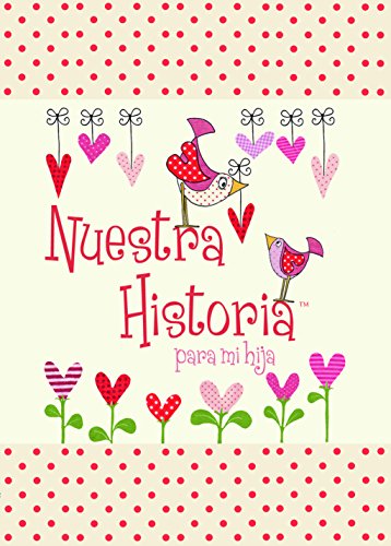 Nuestra Historia - Para Mi Hija Nuestra Historia - Para Mi Hija