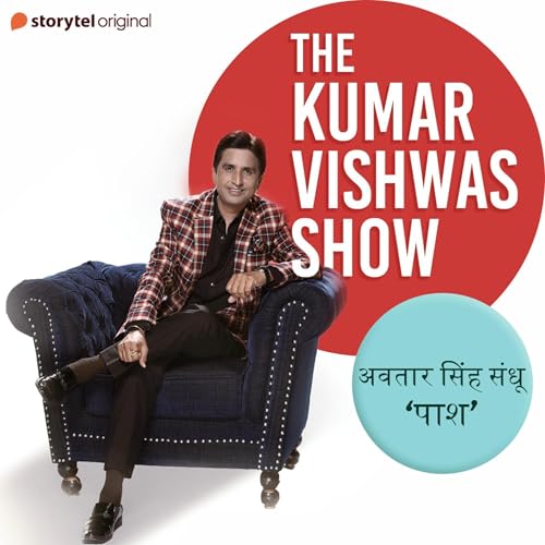The Kumar Vishwas Show : Paash Audiobook By Dr. Kumar Vishwas cover art