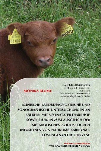 Preisvergleich Produktbild Klinische, labordiagnostische und sonographische Untersuchungen an Kälbern mit neonataler Diarrhoe sowie Studien zum Ausgleich der metabolischen ... von Natriumbikarbonat-Lösungen in die Ohrvene