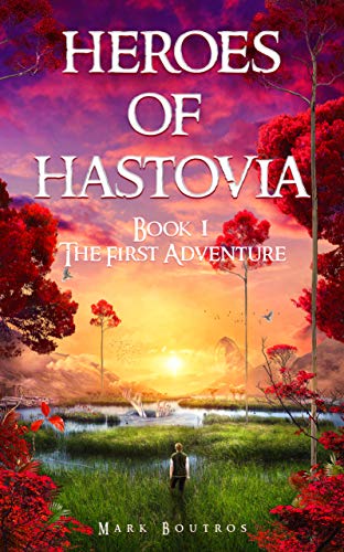 Heroes of Hastovia Book 1: A Young Adult Fantasy Comedy Series