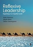 Reflexive Leadership: Organising in an imperfect world