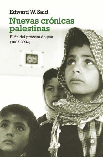 Nuevas crónicas palestinas: El fin del proceso de paz (1995-2002) (Spanish Edition)
