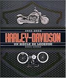  Harley-Davidson. Un siècle de légende (1903-2003)