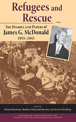 Refugees and Rescue: The Diaries and Papers of James G. McDonald, 1935-1945