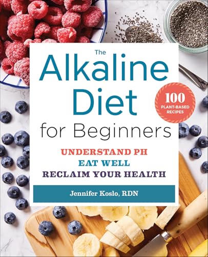 The Alkaline Diet for Beginners: Understand pH, Eat Well, Reclaim Your Health (English Edition)