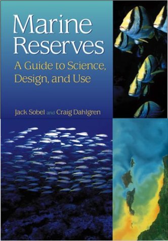 Marine Reserves: A Guide to Science, Design, and Use