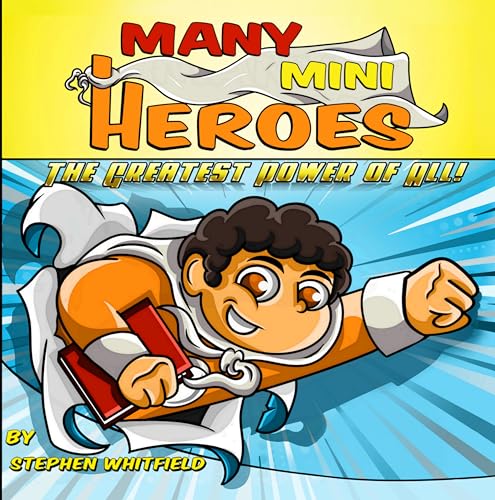 Many Mini Heroes: The Greatest Power Of All!