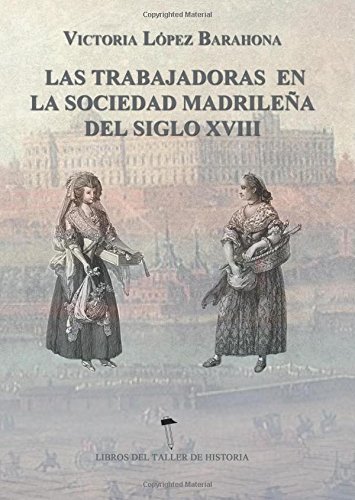 Portada de Las trabajadoras en la sociedad madrileña del siglo xviii