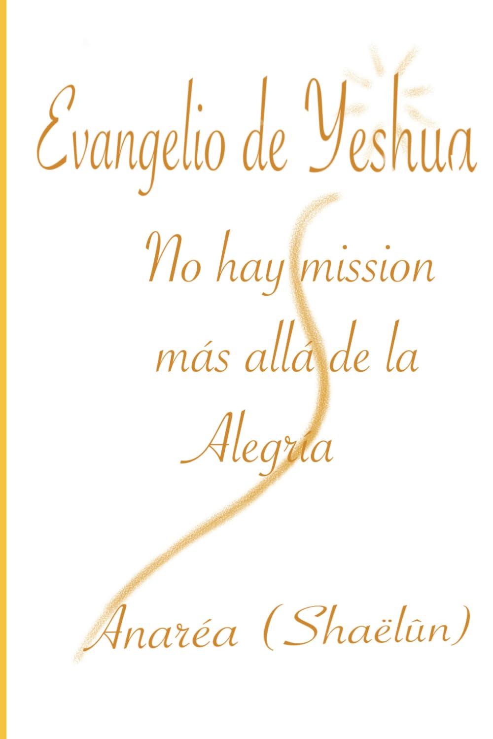 Evangelio de Yeshua: No hay misión más allá de la alegría