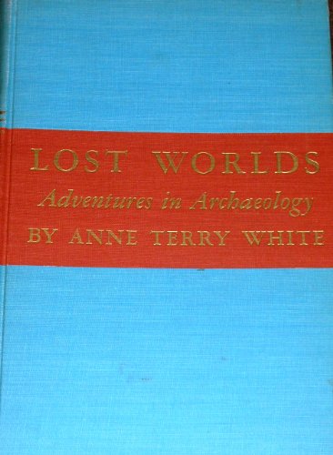 Lost worlds: Adventures in archaeology B0007FRWR2 Book Cover