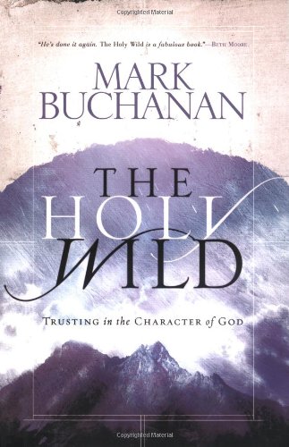Buy The Holy Wild: Trusting in the Character of God โ BookShops.in