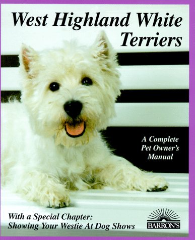 West Highland White Terriers (Complete Pet Owner's Manual)