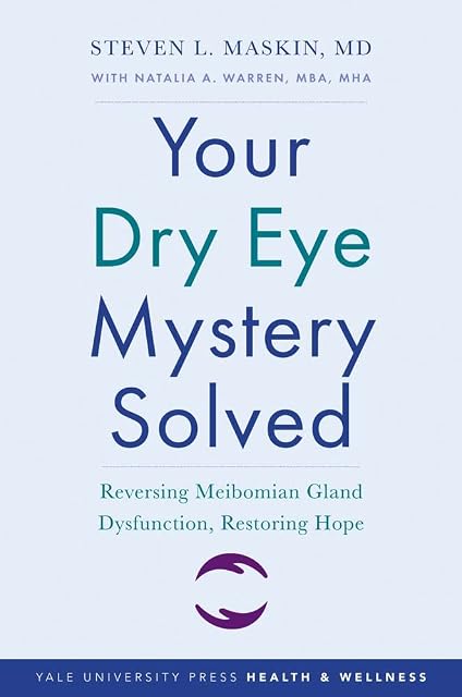 Portada de Your Dry Eye Mystery Solved: Reversing Meibomian Gland Dysfunction, Restoring Hope