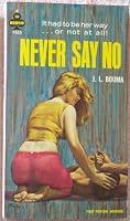 Never Say No B000KH73TE Book Cover