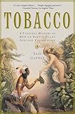 Tobacco: A Cultural History of How an Exotic Plant Seduced Civilization