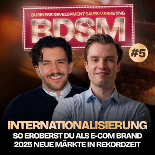 So eroberst du als E-Com Brand 2025 neue M&auml;rkte in Rekordzeit | BDSM #5 copertina