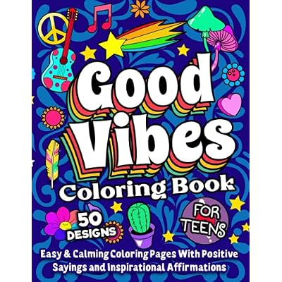 Good Vibes Coloring Book For Teens