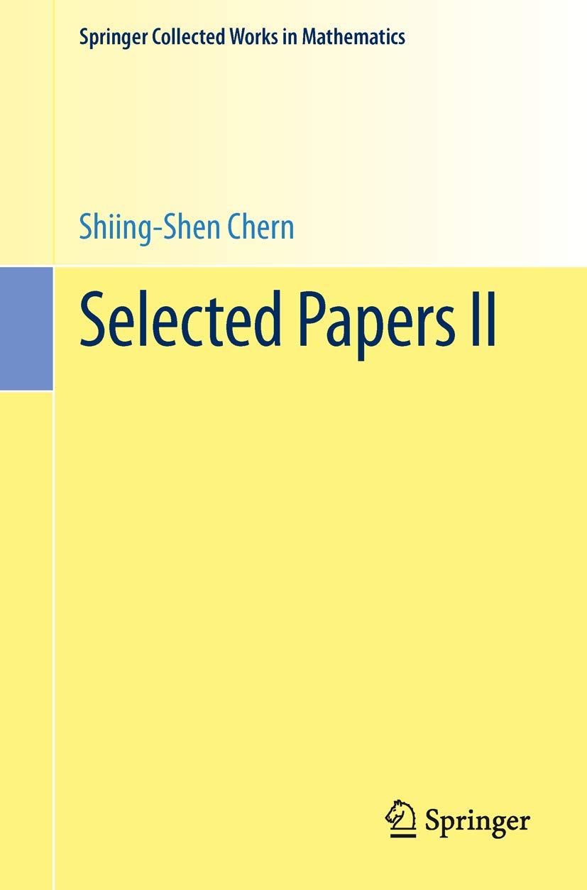 Selected Papers II (Springer Collected Works in Mathematics): Chern ...