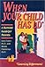 When Your Child Has Ld: A Survival Guide for Parents (Learning Differences : A Survival Guide for Parents)