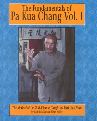 The Fundamentals of Pa Kua Chang, Vol. 1