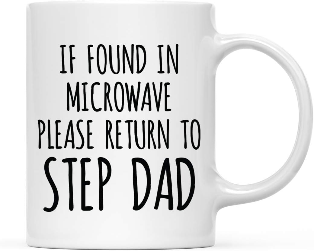 Andaz Press Funny Father's Day 11oz. Coffee Mug Gift for Dad, If Found in Microwave Please Return to Step Dad, 1-Pack, Novelty Birthday Christmas Hot Chocolate Cup