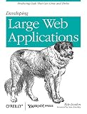 Developing Large Web Applications: Producing Code That Can Grow and Thrive