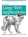 Developing Large Web Applications: Producing Code That Can Grow and Thrive
