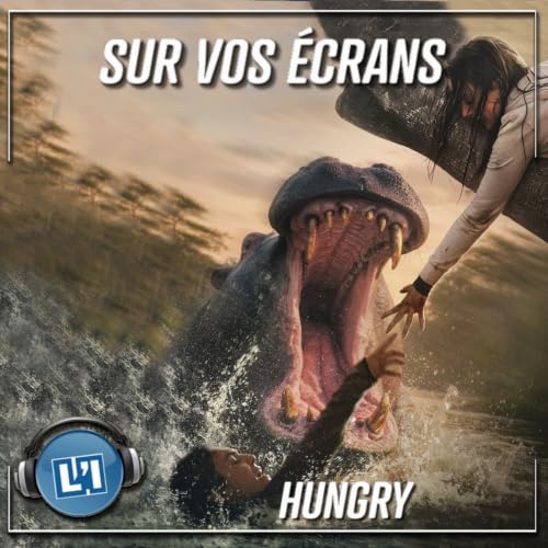 HUNGRY - QUAND C'EST PAS DU CROCO C'EST DE L'HIPPO