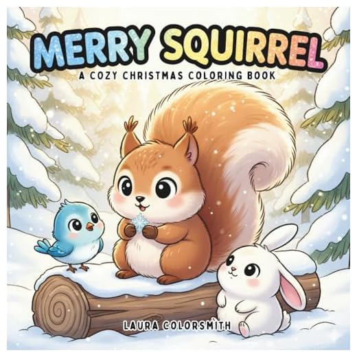 Merry Squirrel - A Cozy Christmas Coloring Book: Adorable Winter Squirrels and Festive Woodland Scenes to Color and Relax – Perfect Holiday Fun for ... Family (Coloring Book for Christmas, Band 24)