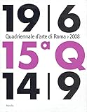  Quindicesima Quadriennale d\'arte di Roma 2008. Catalogo della mostra (Roma, 19 giugno-14 settembre 2008). Ediz. illustrata (Cataloghi)