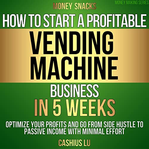 How to Start a Vending Machine Business Earn FullTime on