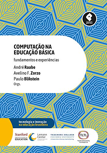 Computação na Educação Básica: Fundamentos e Experiências