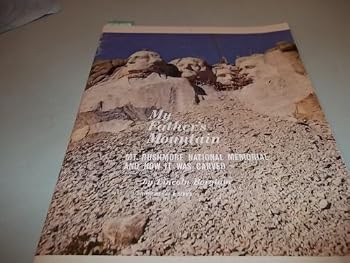 Paperback My Father's Mountain: Mt. Rushmore National Memorial and How it Was Carved Book