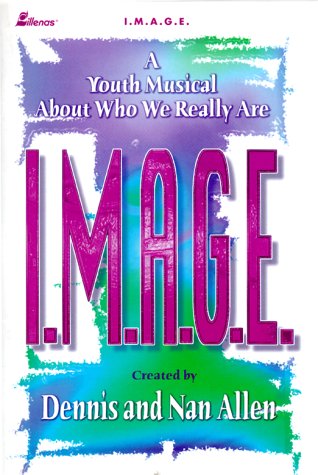 I.M.A.G.E.: A Youth Musical About Who We Really Are